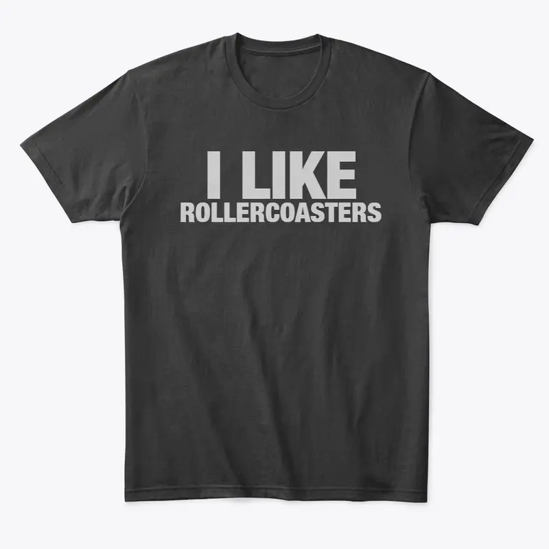 "I Like RollerCoasters" T-Shirt